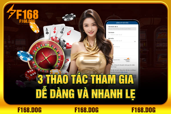 3 thao tác tham gia dễ dàng và nhanh lẹ