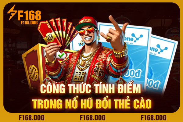 Công thức tính điểm trong nổ hũ đổi thẻ cào