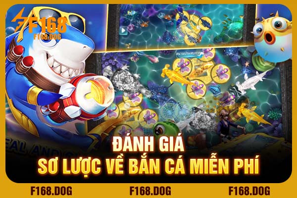 Đánh giá sơ lược về bắn cá miễn phí