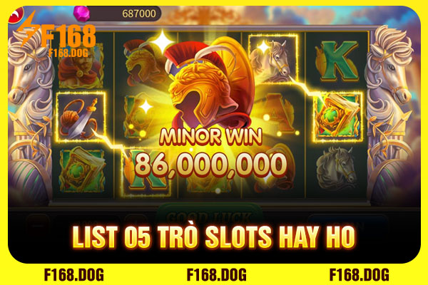 List 05 trò slots hay ho