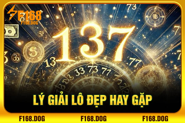 Lý giải lô đẹp hay gặp