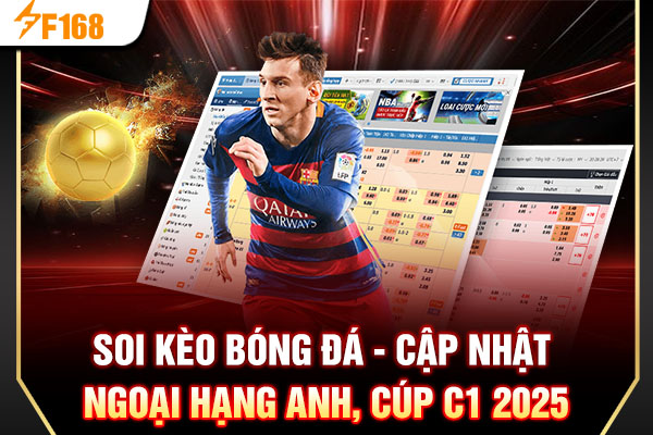 Soi Kèo Bóng Đá - Cập Nhật Ngoại Hạng Anh, Cúp C1 2025