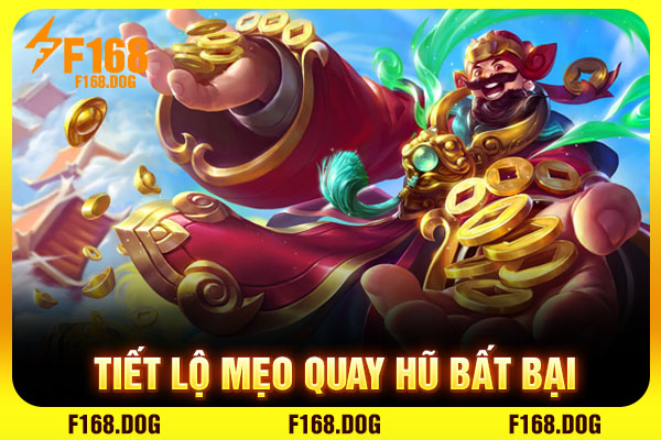 Tiết lộ mẹo quay hũ bất bại